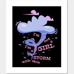 I'm not a girl I'm a storm with skin Posters and Art